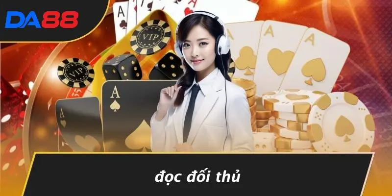 Đọc Đối Thủ